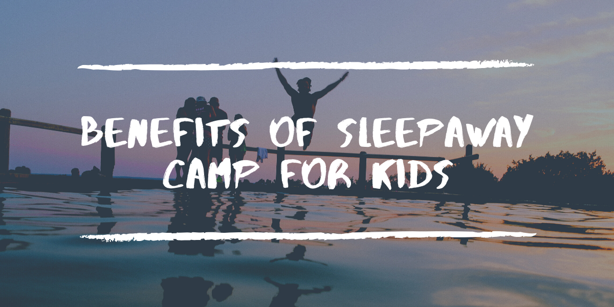 How Sleepaway Camp Can Benefit All Kids Social Summer Camp